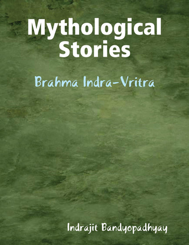 Mythological Stories: Brahma Indra-Vritra