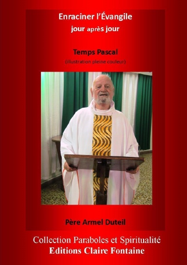 Enraciner l'évangile,Temps Pascal,  illustrations couleur