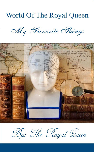 World Of The Royal Queen- My Favorite Things