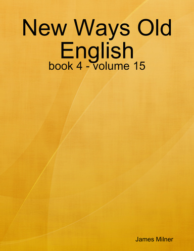 New Ways Old English - book 4 - volume 15