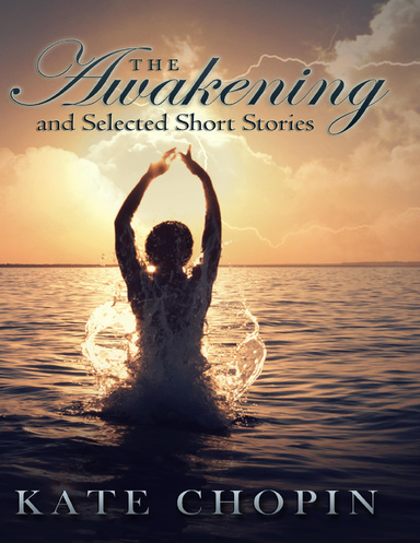 The Awakening and Selected Short Stories