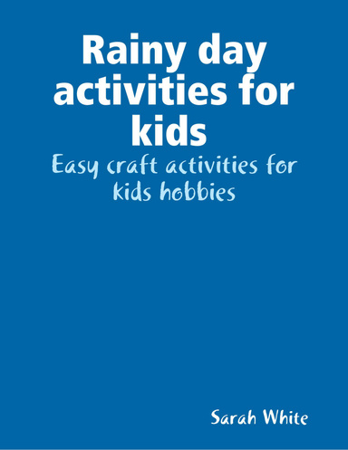 Rainy day activities for kids : Easy craft activities for kids hobbies