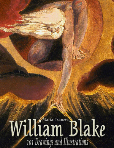 William Blake: 101 Drawings and Illustrations