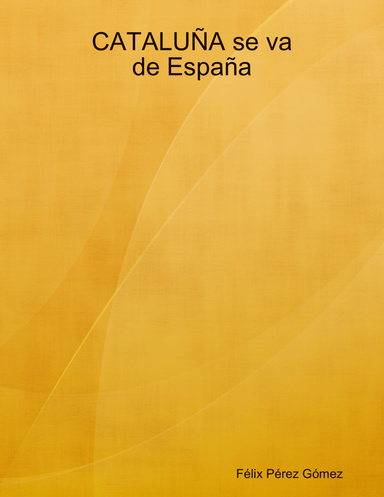 CATALUÑA se va de España