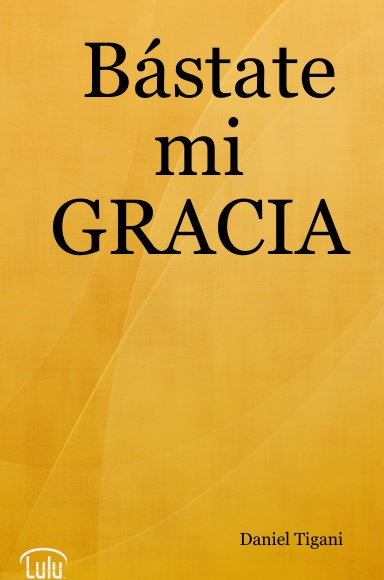 Bástate mi GRACIA