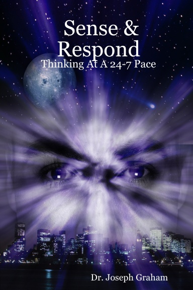 Sense & Respond: Thinking At A 24-7 Pace