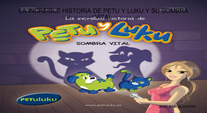 LA INCREÍBLE HISTORIA DE PETU Y LUKU Y SU SOMBRA VITAL