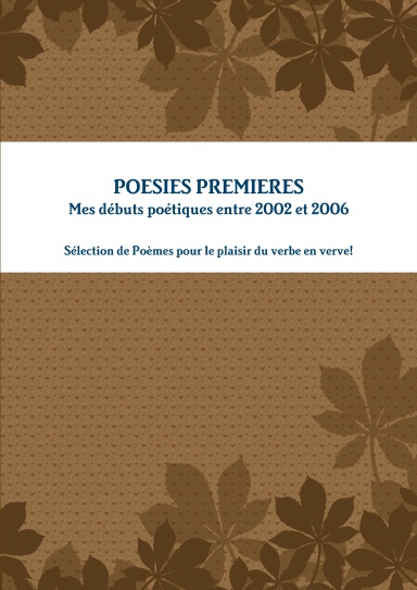 Poésies: Premières (2002 - 2006)