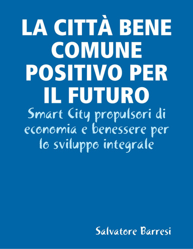 LA CITTÀ BENE COMUNE POSITIVO PER IL FUTURO