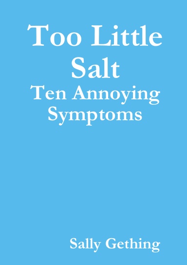 Too Little Salt: Ten Annoying Symptoms