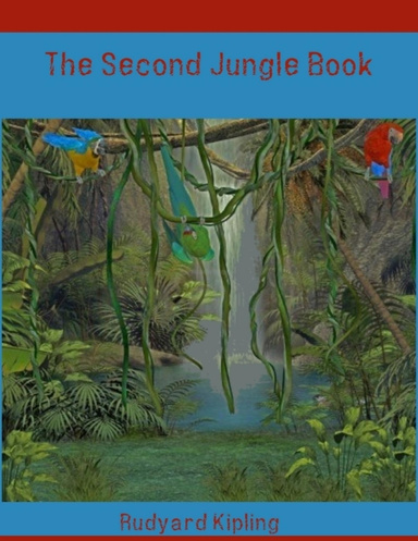 The Second Jungle Book (Illustrated)