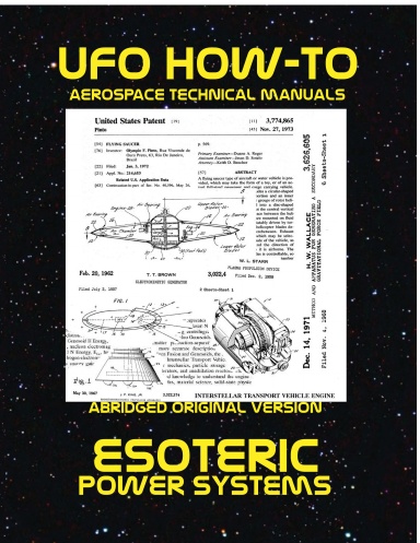 UFO How-To Aerospace Technical Manual Volume VII: Esoteric Power