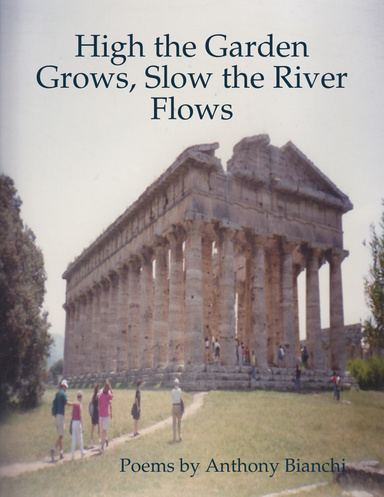 High the Garden Grows, Slow the River Flows
