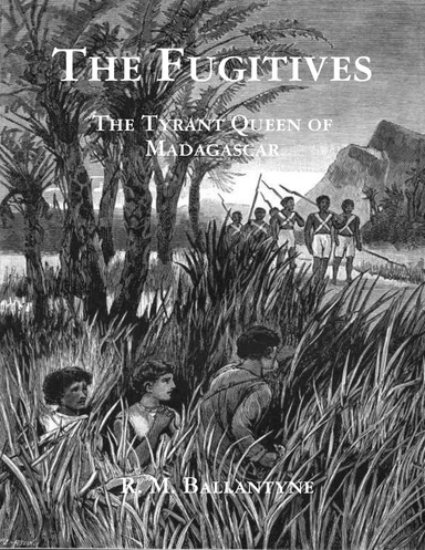 The Fugitives: The Tyrant Queen of Madagascar