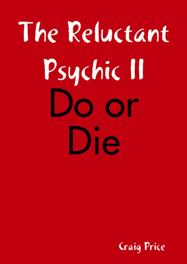 The Reluctant Psychic II: Do or Die
