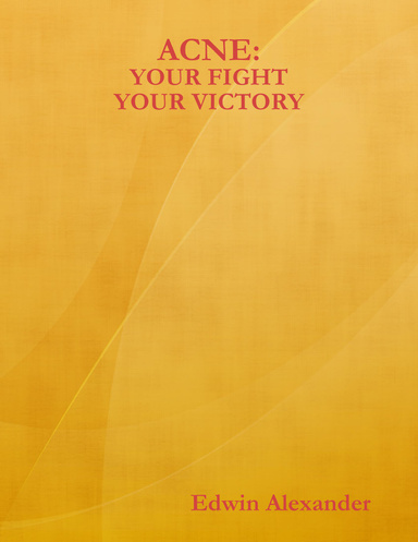 ACNE: YOUR FIGHT YOUR VICTORY