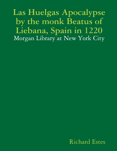 Las Huelgas Apocalypse by the monk Beatus of Liebana, Spain in 1220 - Morgan Library at New York City