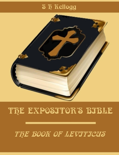 The Expositor's Bible : The Book of Leviticus (Illustrated)
