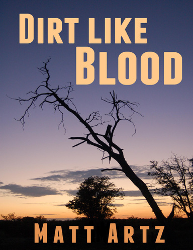 Dirt Like Blood: Stories from Southern Africa