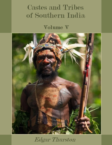 Castes and Tribes of Southern India : Volume V (Illustrated)