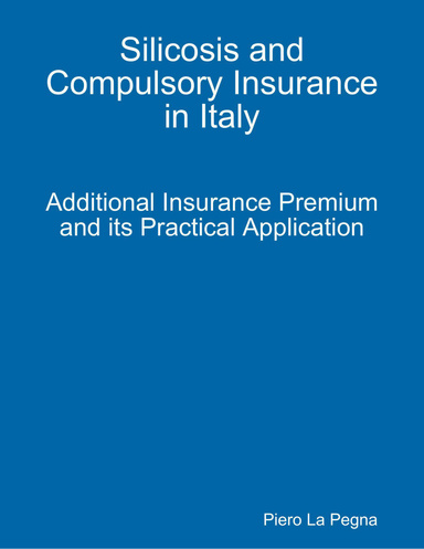 Silicosis and Compulsory Insurance in Italy - Additional Insurance Premium and Its Practical Application