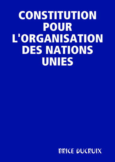 CONSTITUTION POUR L'ORGANISATION DES NATIONS UNIES