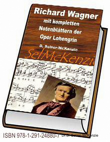 Richard Wagner - mit kompletten Notenblättern Oper Lohengrin