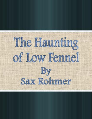 The Haunting of Low Fennel