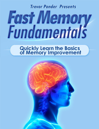 Fast Memory Fundamentals: Quickly Learn the Basics of Memory Improvement