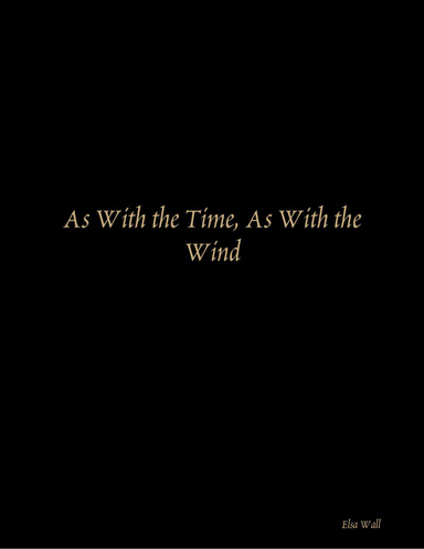 As With the Time, As With the Wind