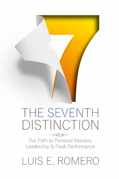The Seventh Distinction: The Path to Personal Mastery, Leadership & Peak Performance