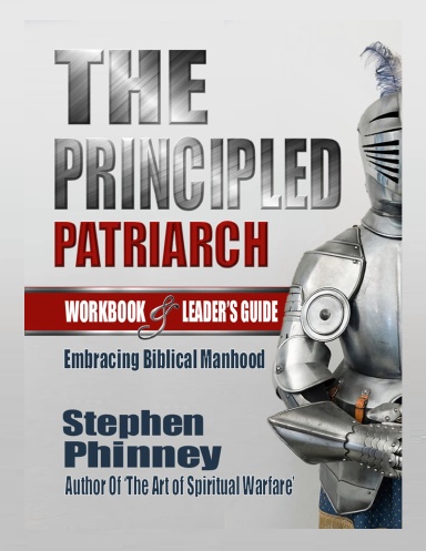 The Principled Patriarch: Embracing Biblical Manhood