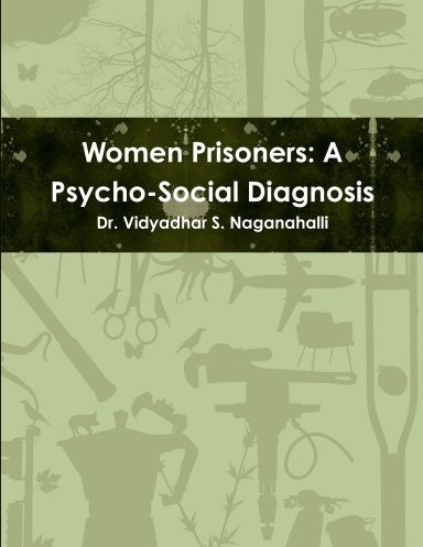 Women Prisoners: A Psycho-Social Diagnosis