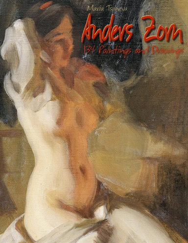 Anders Zorn: 134 Paintings and Drawings