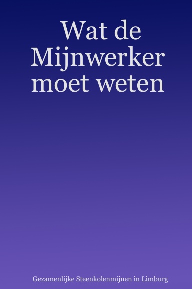 Wat de Mijnwerker moet weten