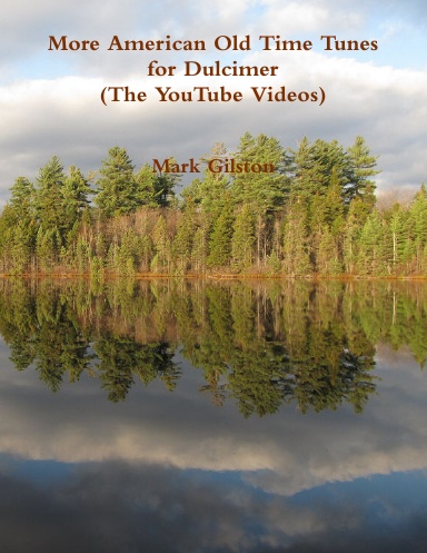 More American Old Time Tunes for Dulcimer (The YouTube Videos)