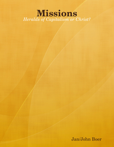 Missions: Heralds of Capitalism or Christ?
