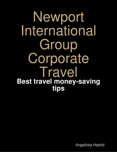 Newport International Group Corporate Travel: Best travel money-saving tips