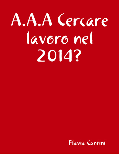 A.A.A Cercare lavoro nel 2014?