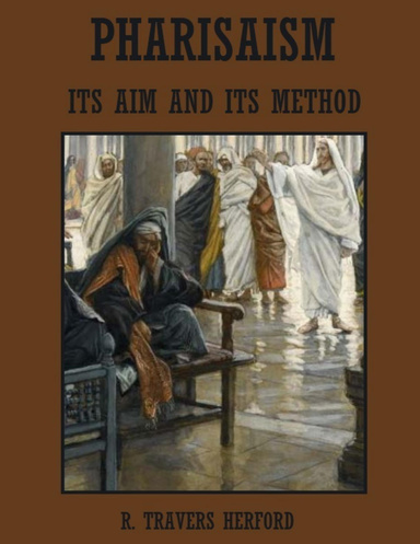 Pharisaism : Its Aim and Its Method (Illustrated)