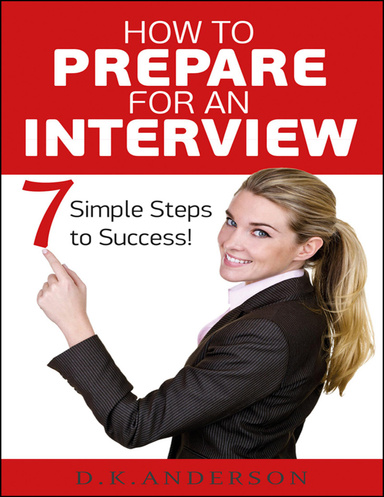 How to Prepare for an Interview - 7 Simple Steps to Success