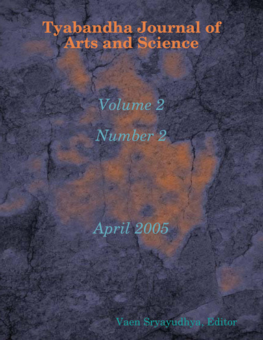 Tyabandha Journal of Arts and Science, Vol. 2, No. 2, April 2005
