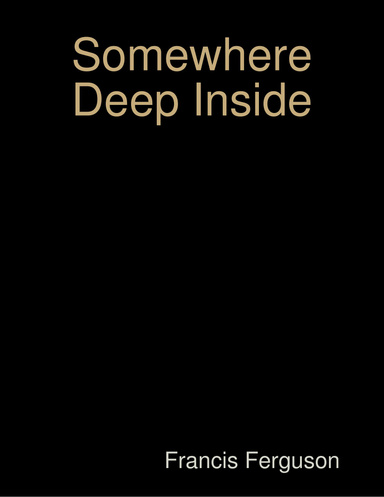 Somewhere Deep Inside
