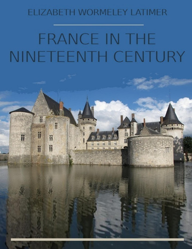 France In the Nineteenth Century (Illustrated)