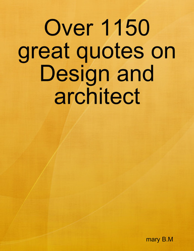 Over 1150 great quotes on Design and architect