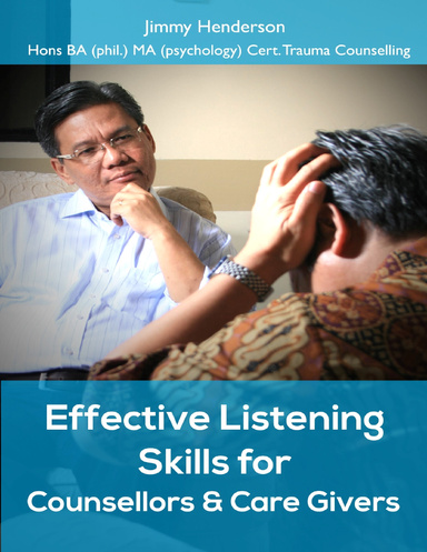 Effective Listening Skills for Counsellors and Care Givers