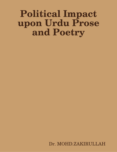 Political Impact upon Urdu Prose and Poetry
