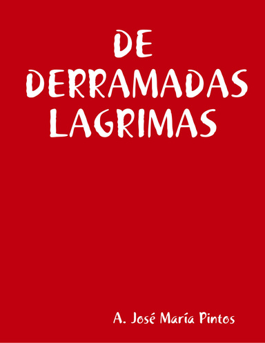 DE DERRAMADAS LAGRIMAS