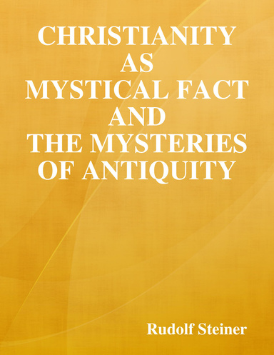 Christianity As Mystical Fact and the Mysteries of Antiquity