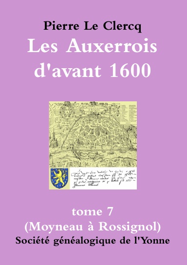Petit format, Les Auxerrois d'avant 1600 (tome 7)